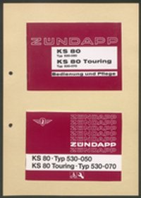 Betriebsanleitung: Zündapp KS 80 Typ 530-050 und KS 80 Touring Typ 530-070 Bedienung und Pflege, Heft